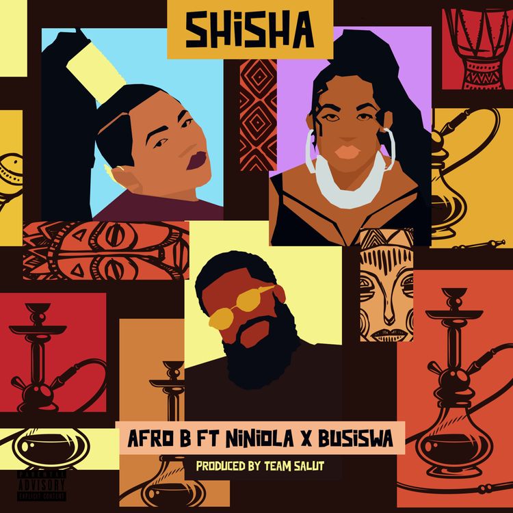 Afro B - Shisha ft. Niniola & Busiswa