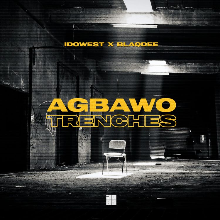 Idowest - Agbawo Trenches ft. Blaqdee