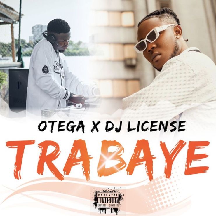 Otega - Trabaye Ft DJ License