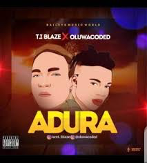 Ti Blaize Ft Oluwacoded - Adura