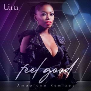 DJ Maphorisa & Lira - Feel Good (Remix)