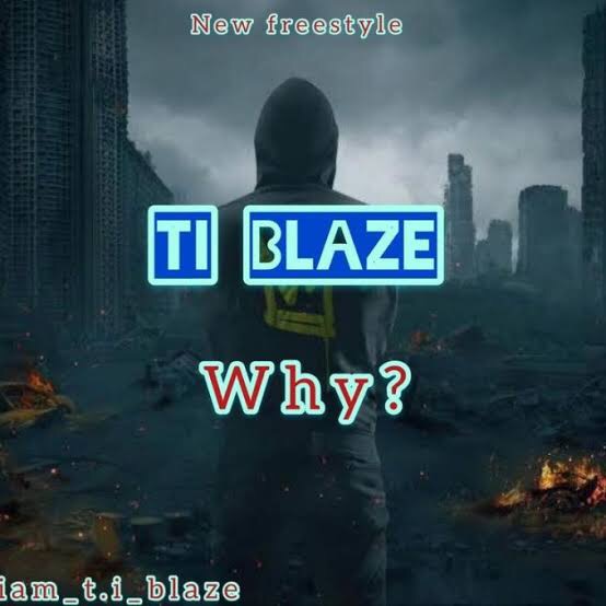 TI Blaze - Why (Freestyle)