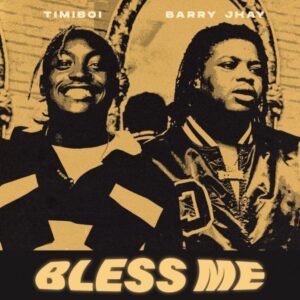 TimiBoi Ft Barry Jhay - Bless Me