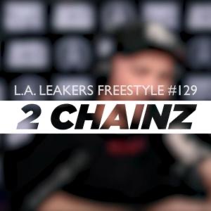2 Chainz – L.A. Leakers Freestyle 129