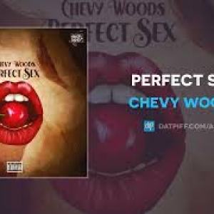 Chevy Woods - Perfect Sex