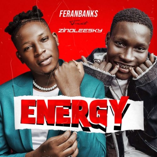 Feranbanks ft Zinoleesky – Energy
