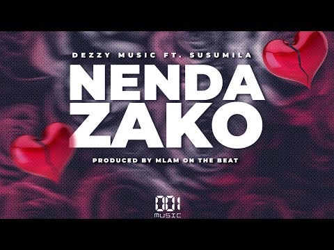 Dezzy Music ft Susumila – NENDA ZAKO