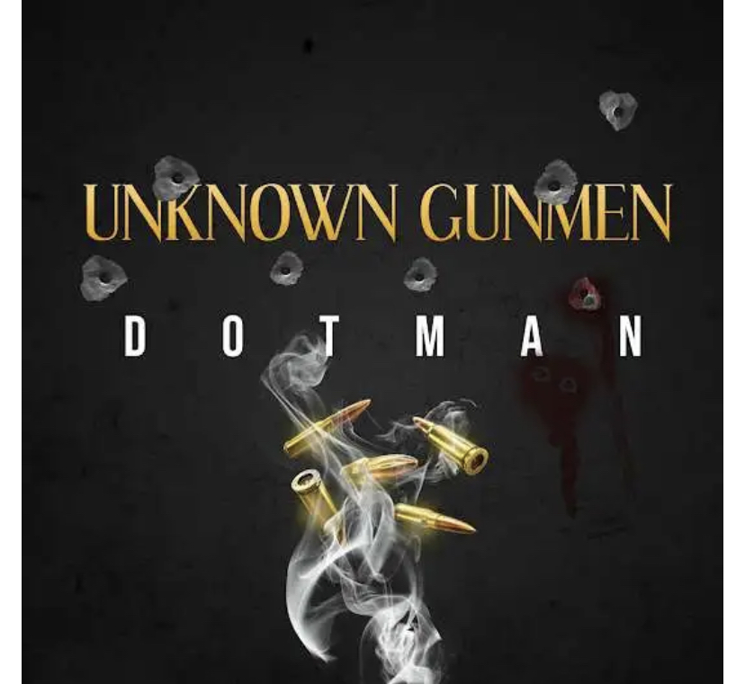 Dotman - Unknown Gunmen