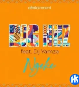 Big Nuz ft DJ Yamza – Ngeke