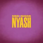 NSG – Nyash ft. Giggs