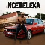 TOSS – Ncebeleka ft. Felo Le Tee