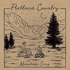 Flatland Cavalry - Mountain Song