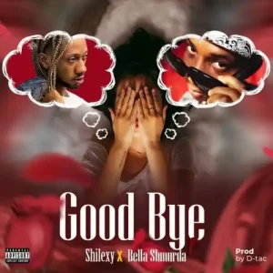 Shilexy Ft. Bella Shmurda – Goodbye