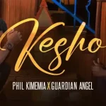 Phil Kimemia ft Guardian Angel – Kesho