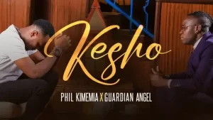 Phil Kimemia ft Guardian Angel – Kesho